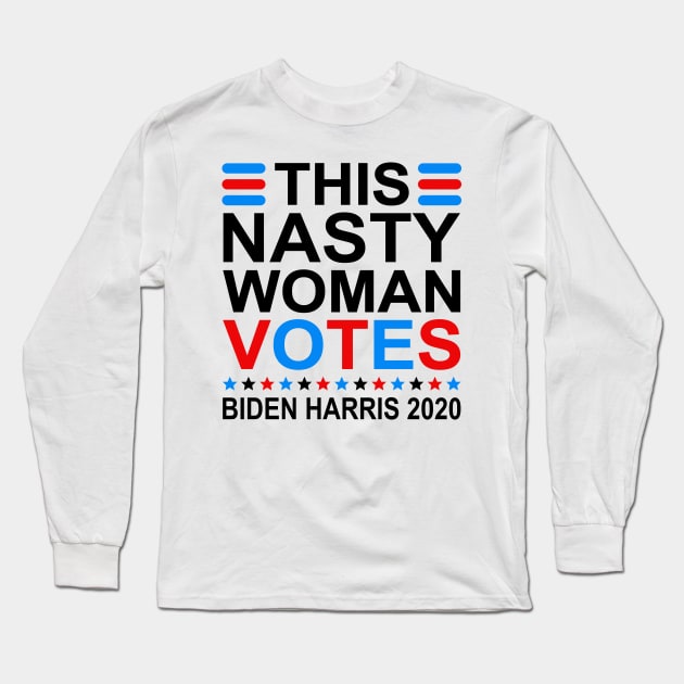 This Nasty Woman Votes Biden Harris 2020 Long Sleeve T-Shirt by DragonTees